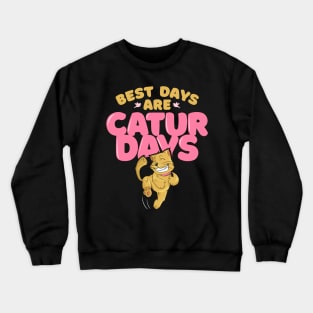 Best Cat days are Caturdays Crewneck Sweatshirt